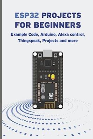 Esp32 Projects for Beginners