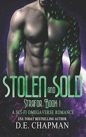 Stolen and Sold: A Dark Sci-Fi Omegaverse Novella