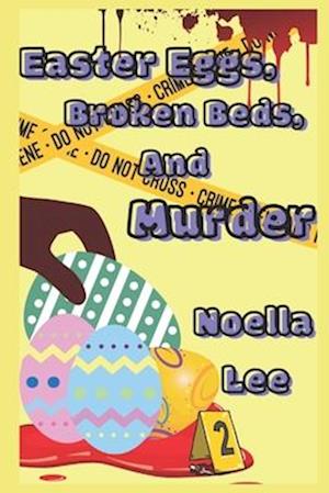 Easter Eggs, Broken Beds, and Murder