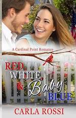 Red, White, & Baby Blue: Cardinal Point Romance #10 