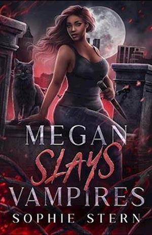 Megan Slays Vampires: A Vampire Shifter Romance