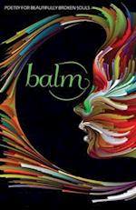 Balm 2: More Poetry for Beautifully Broken Souls 