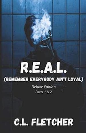 R.E.A.L. (Remember Everybody Ain't Loyal): Parts 1 & 2 Deluxe Edition