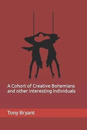 A Cohort of Creative Bohemians and other interesting individuals