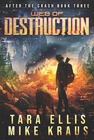 Web of Destruction: After the Crash Book 3