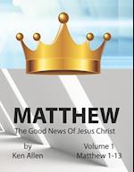 Understanding Matthew's Gospel - Volume 1: Matthew 1-13: A Guide to Matthew's Good News 