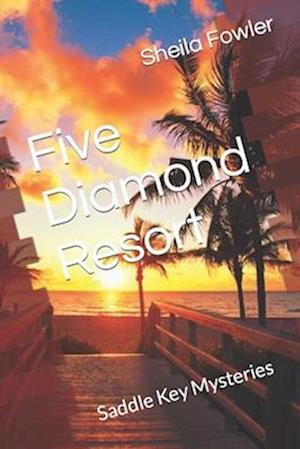 Five Diamond Resort: Saddle Key Mysteries