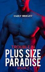 Trouble in Plus Size Paradise: A Curvy Girl's Romantic Getaway, Book 2 