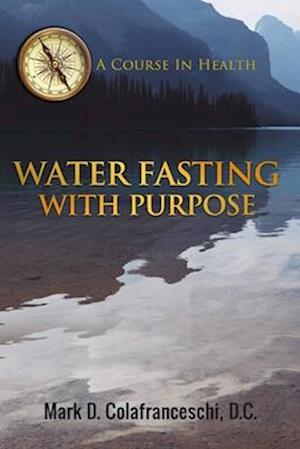 Water Fasting With Purpose