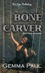 Bone Carver & Other Stories 