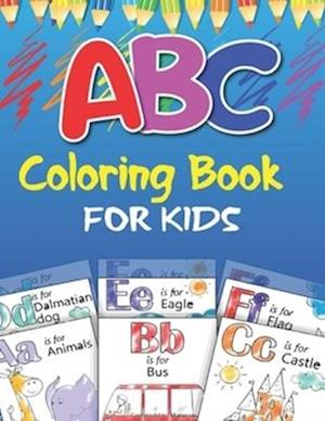 ABC Coloring book for kids: Alphabet, fruits, vegetables, Colors, animals - For Kids Ages 2-5