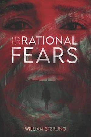 (IR)RATIONAL FEARS