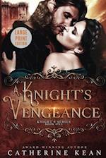 A Knight's Vengeance: Large Print: Knight's Series Book 1 