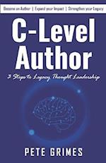 C-Level Author: 3 Steps to Legacy Thought Leadership 