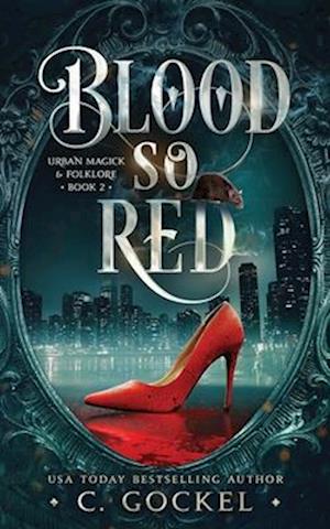 Blood So Red: Urban Magick & Folklore