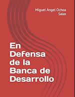 En Defensa de la Banca de Desarrollo