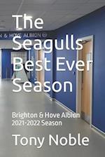 The Seagulls Best Ever Season: Brighton & Hove Albion 2021-2022 Season 