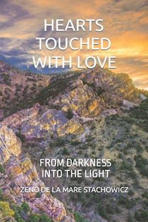 Hearts Touched with Love: From Darkness into the Light