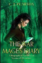 The War Mage's Diary: A Biographical Narrative of Nyssina of Olvenshire 