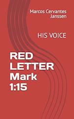 RED LETTER Mark 1:15: HIS VOICE 