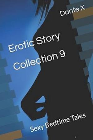 Erotic Story Collection 9: Sexy Bedtime Tales