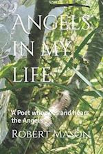 Angels in my life: A Poet who sees and hears the Angels 