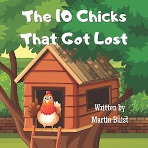 The 10 Chicks That Got Lost: A fun Children's book for ages 3-5