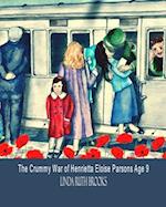 The Crummy War of Henrietta Eloise Parsons Age 9: A small girl's war 