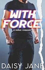 With Force: A Taboo Romance 