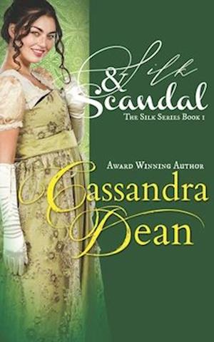 Silk & Scandal (The Silk Series Book 1): An Early Victorian Historical Romance