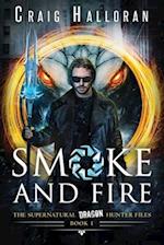 Smoke and Fire - Book 1 : The Supernatural Dragon Hunter Files 