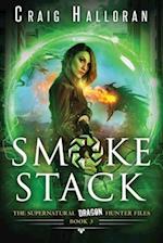 Smoke Stack - Book 3 : The Supernatural Dragon Hunter Files 