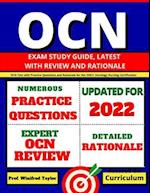 OCN Exam Study Guide, latest with Review and Rationale: OCN Test with Practice Questions and Rationale for the ONCC Oncology Nursing Certification 