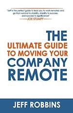 The Ultimate Guide to Moving Your Company Remote 