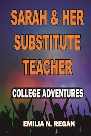 Sarah & Her Substitute Teacher: College Adventures