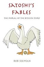 Satoshi's Fables: The moral of the bitcoin story 