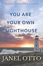 You Are Your Own Lighthouse : Finding Your Inner Light 
