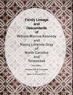 Family Lineage and Descendants of William Marcus Kennedy and Nancy Lorena Gray of North Carolina and Tennessee: 2022 Edition 