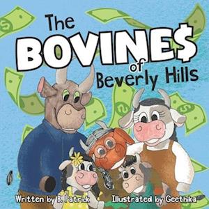 The Bovines of Beverly Hills: Book 1 Bocephus Bovine Invents A Milk Machine