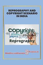 Reprography and Copyright Scenario in India 