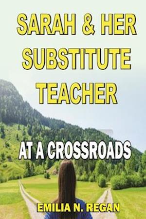 Sarah & Her Substitute Teacher: At A Crossroads