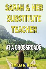 Sarah & Her Substitute Teacher: At A Crossroads 