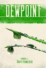 Dewpoint: A Novel by David Hancock 