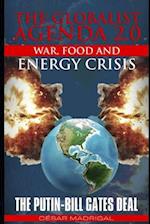 The Globalist Agenda 2.0. War, Food, and Energy Crisis.: The Putin-Bill Gates Deal. 