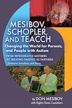 Mesibov, Schopler, and TEACCH: Changing the World for Parents, and People with Autism 