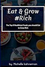 EAT AND GROW RICH: The Top 8 Healthiest Foods You Should Eat to Grow Rich 