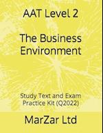 AAT Level 2 The Business Environment: Study Text and Exam Practice Kit (Q2022) 
