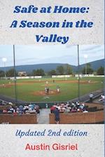 Safe at Home: A Season in the Valley: Updated 2nd Edition 