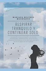 Respirar Tranquilo y Continuar Solo