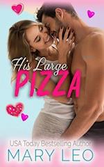 His Large Pizza: A Small Town, Spicy Romantic Comedy 